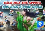 Làm sao để Mua thẻ Appota online ở nước ngoài uy tín, an toàn